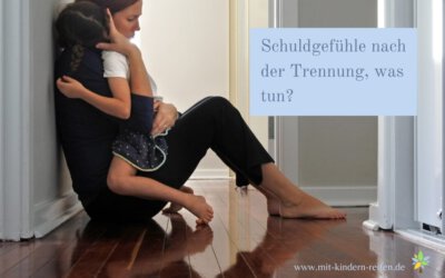 Schuldgefühle nach Trennung mit Kindern