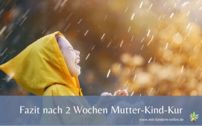 3 Wochen Mutter-Kind Kur – Erfahrungsbericht nach 2 Wochen Kur