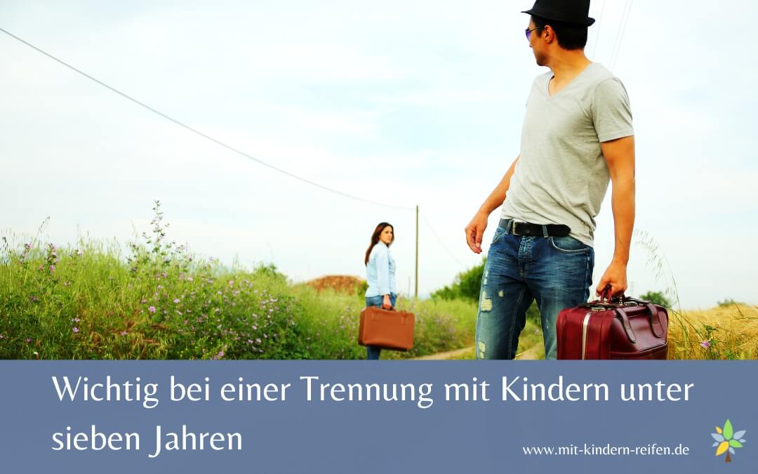 Was Eltern bei der Trennung mit Kindern unter sieben Jahren wissen sollten glückliche